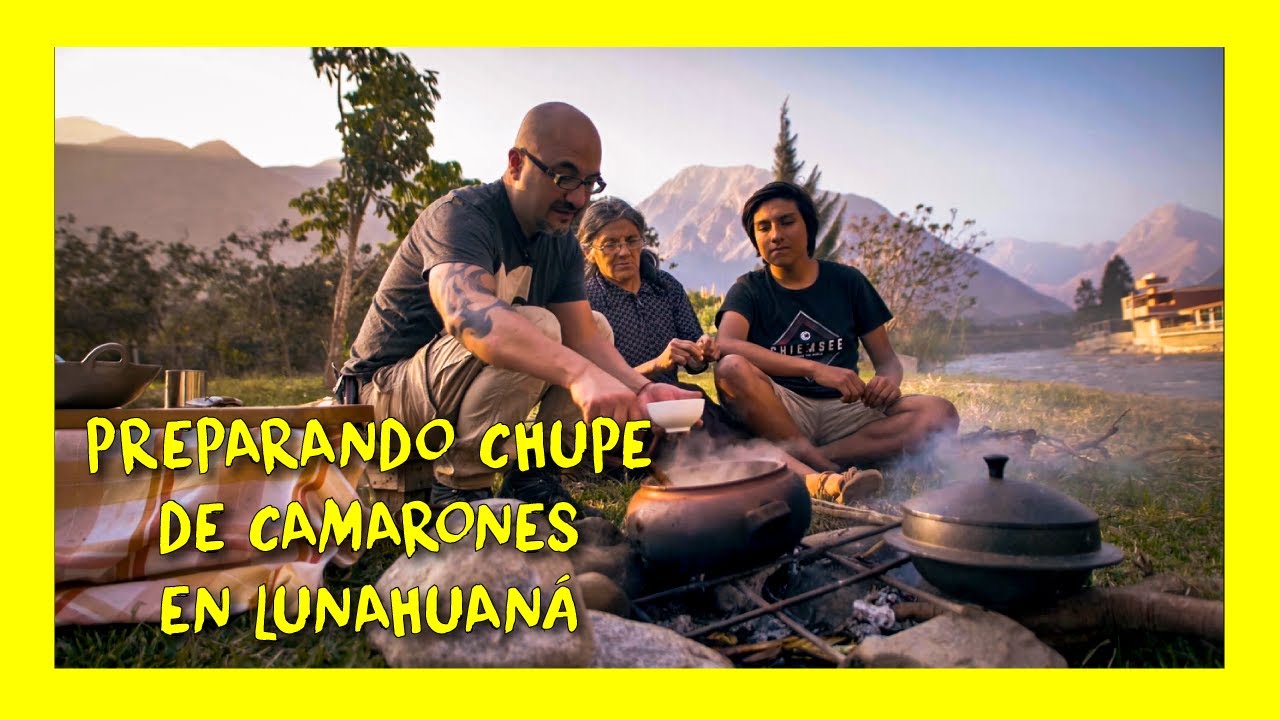 PREPARANDO CHUPE DE CAMARONES EN EL VALLE DE LUNAHUANÁ 👌