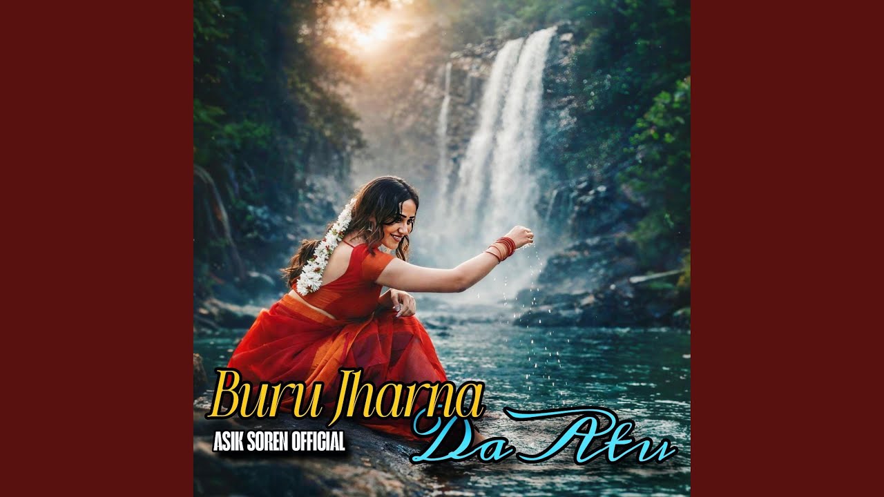 Buru Jharna Da Atu