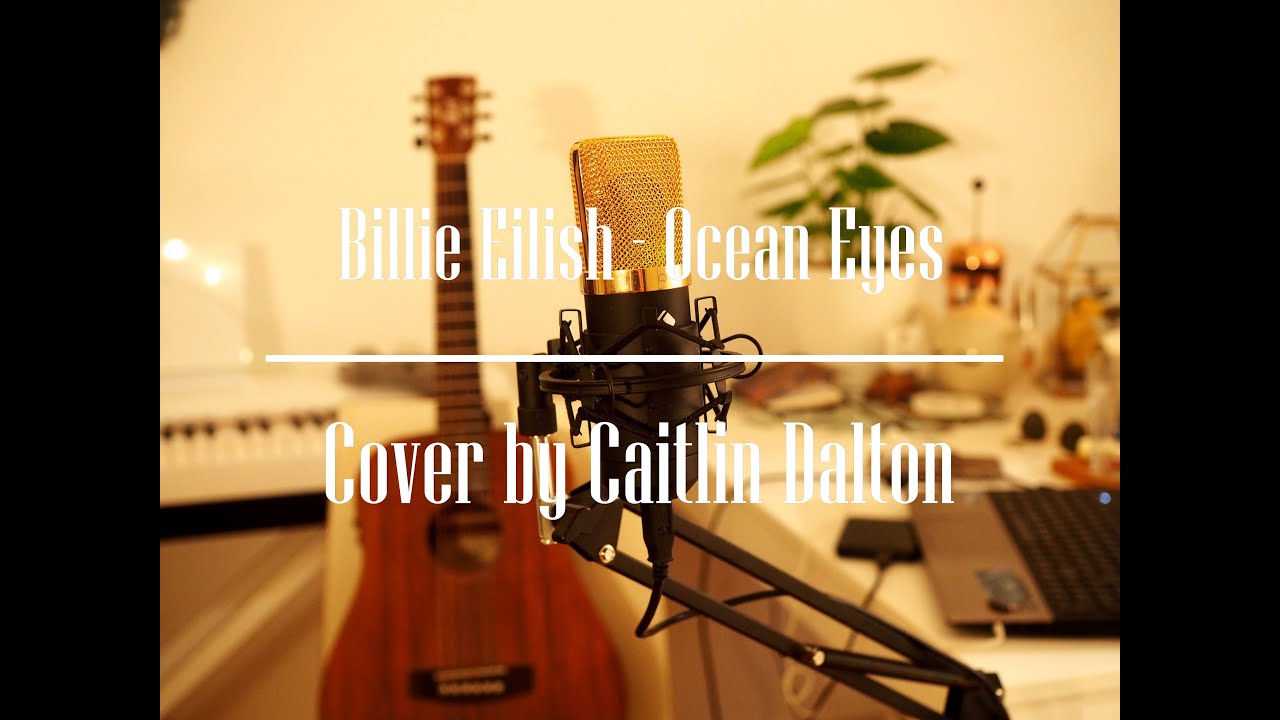 Ocean Eyes - Cover by Caitlin Dalton (originally by Billie Eilish)