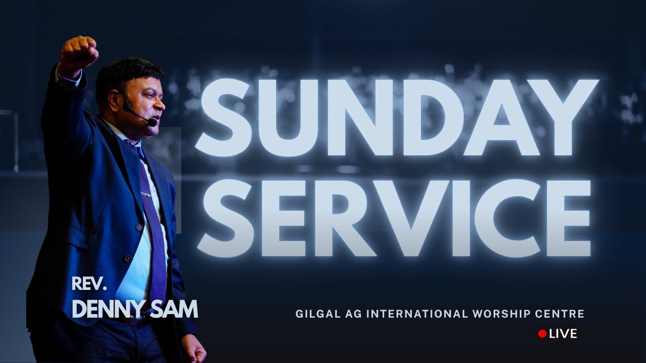 🔴 LIVE | Sunday Service | Gilgal AG Intl' Worship Centre I Rev. Denny Sam I 8th Feb '26| Bangalore