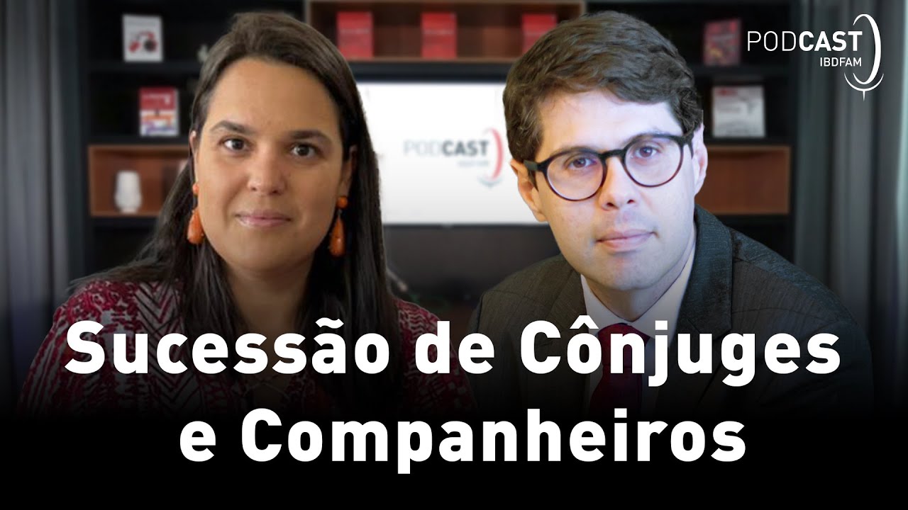 Sucess&atilde;o de C&ocirc;njuges e Companheiros - Podcast  IBDFAM #20
