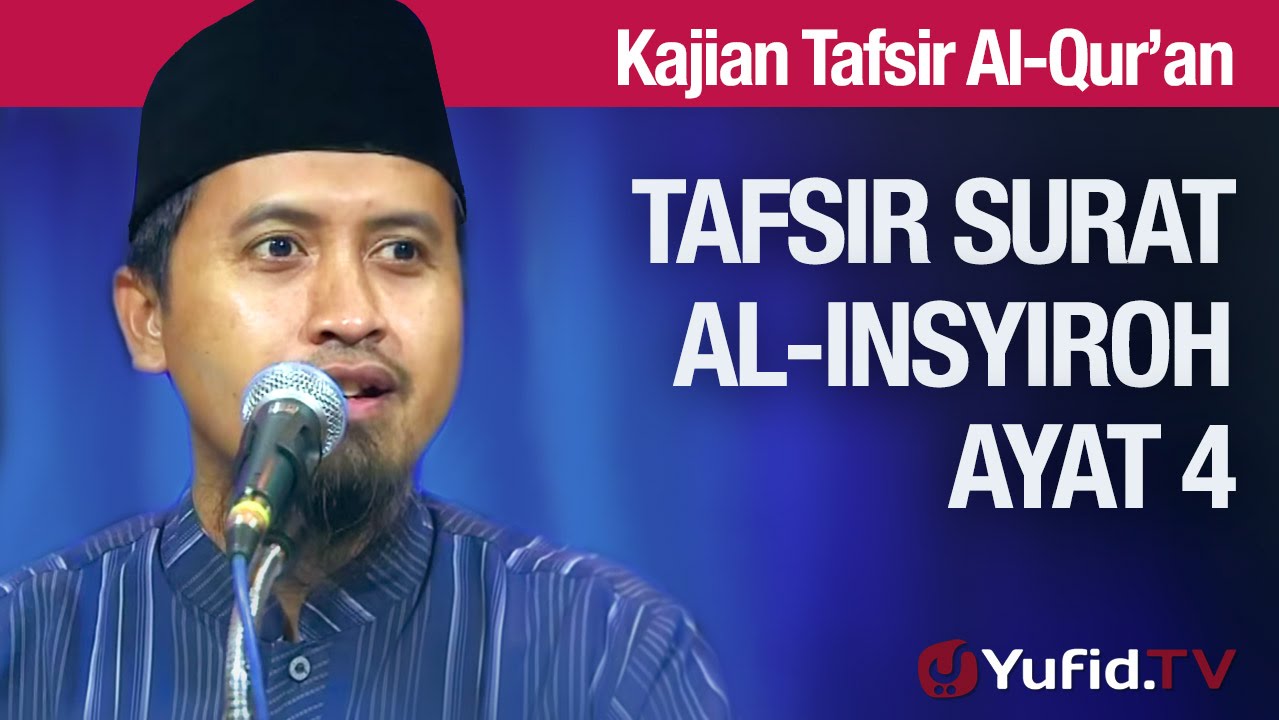 KajianTafsir Al Quran:  Surat Al Insyiroh #6: Tafsir Ayat 4 - Ustadz Abdullah Zaen, MA