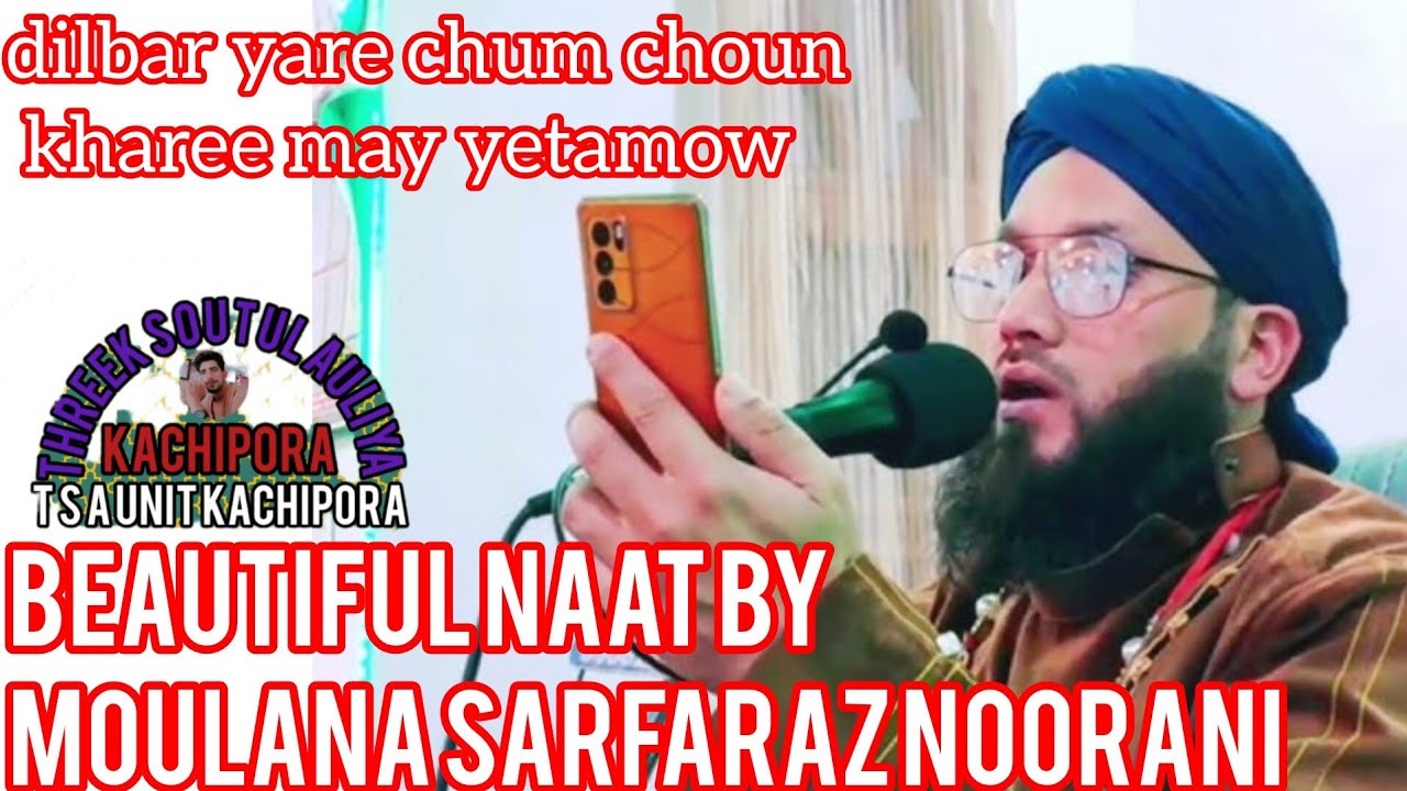 Dilbar yare chum choun Shareef....... moulana sarfaraz nourani