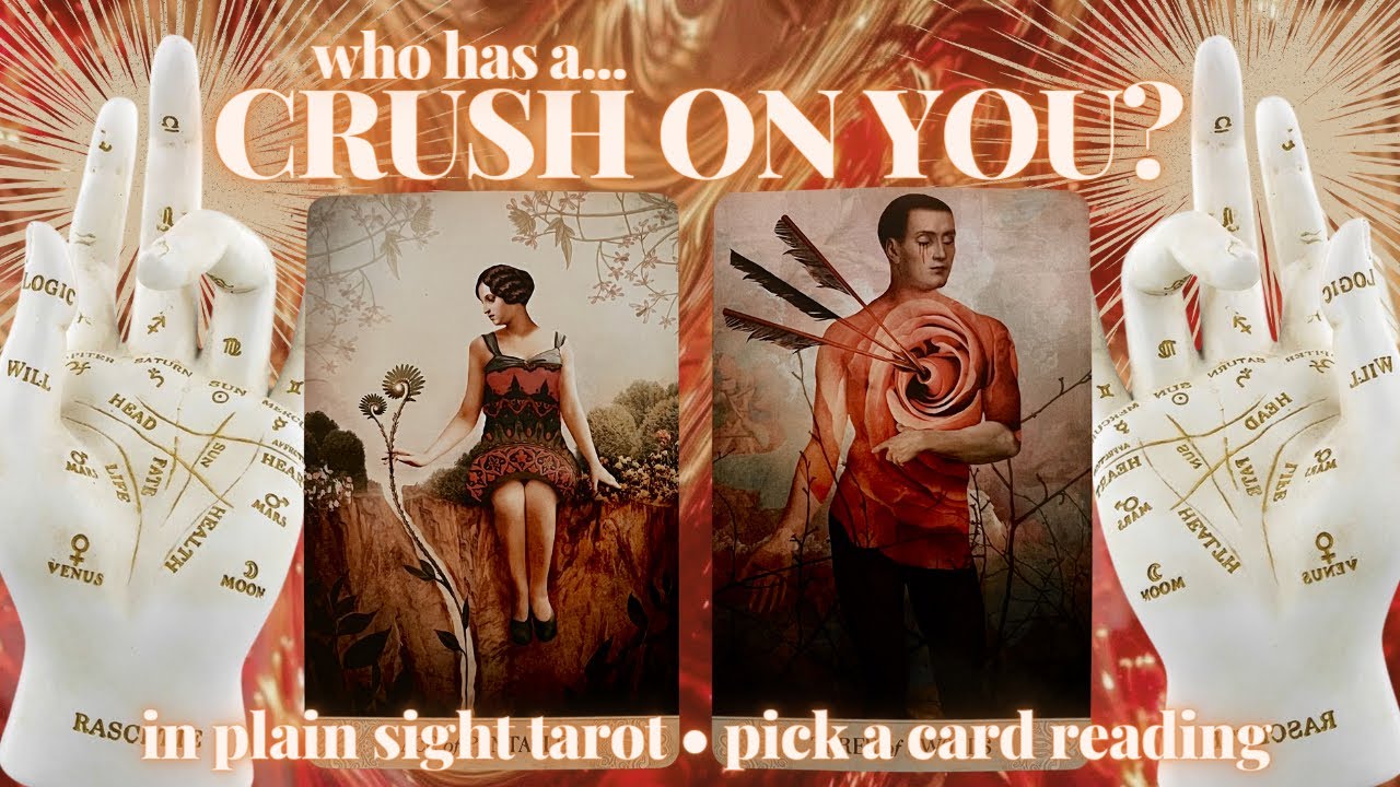 PICK A CARD: WHO HAS A CRUSH ON YOU?