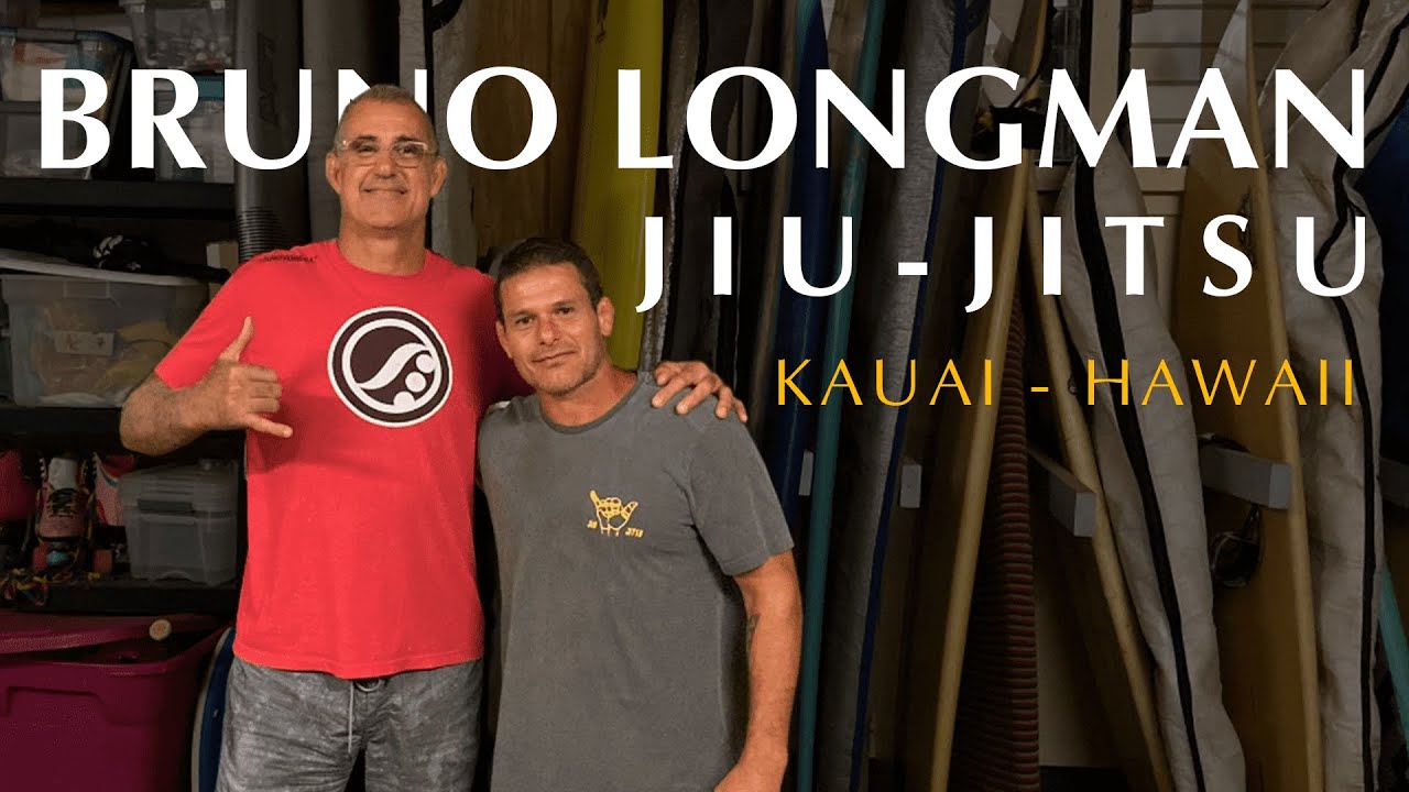 BRUNO LONGMAN JIU-JITSU KAUAI - HAWAII CONNECTION