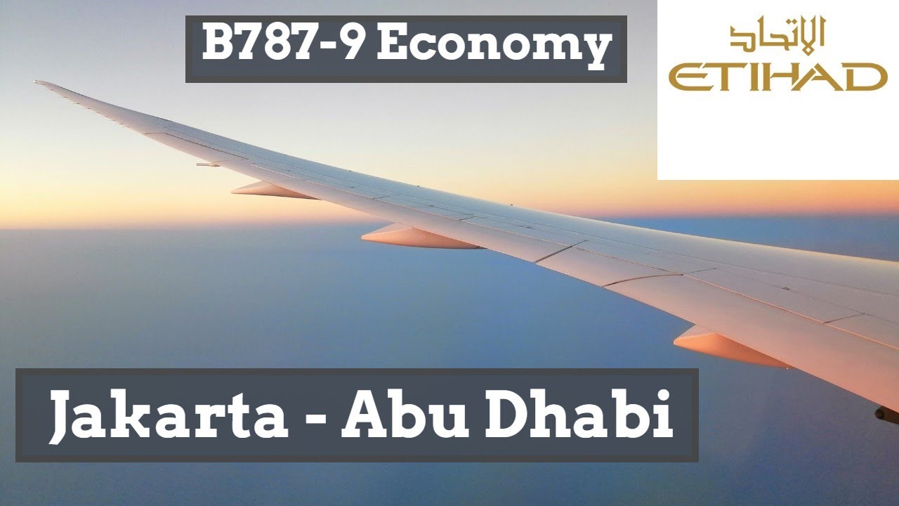 Etihad Airways B787-9 Dreamliner from Jakarta to Abu Dhabi | Economy Class