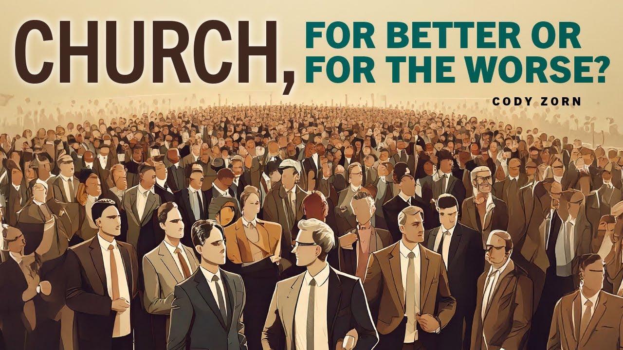 CODY ZORN -  CHURCH, FOR BETTER OR FOR WORSE