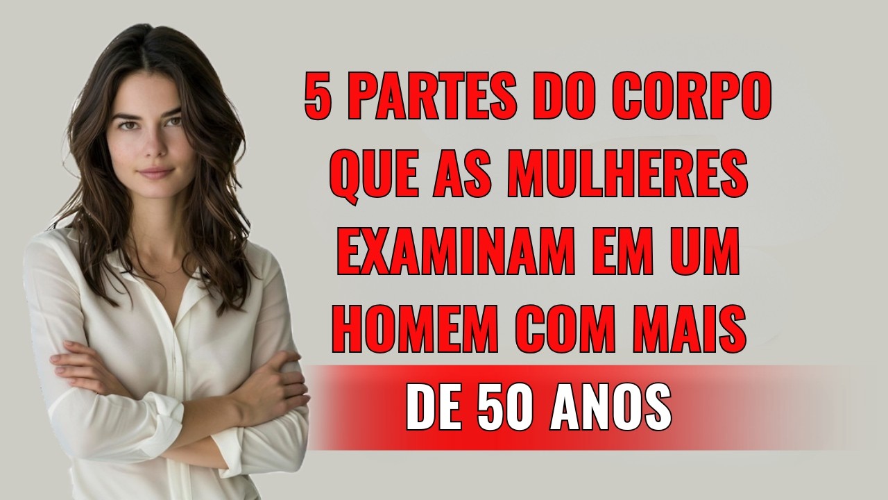 Os 5 Maiores Erros Físicos que as Mulheres Notam em Homens Acima de 60 Anos | Laurin Ponce