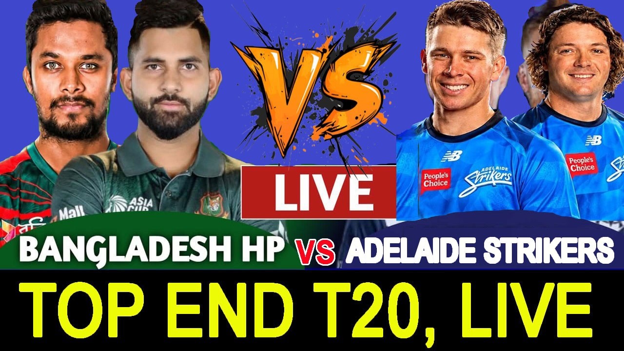 🔴Live: Bangladesh HP vs Adelaide Strikers Live Bangla Commentary | Top End T20 Series