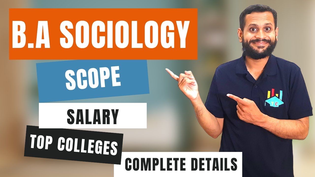 BA Sociology | Scope | Salary | Syllabus | Top Colleges | Complete Details