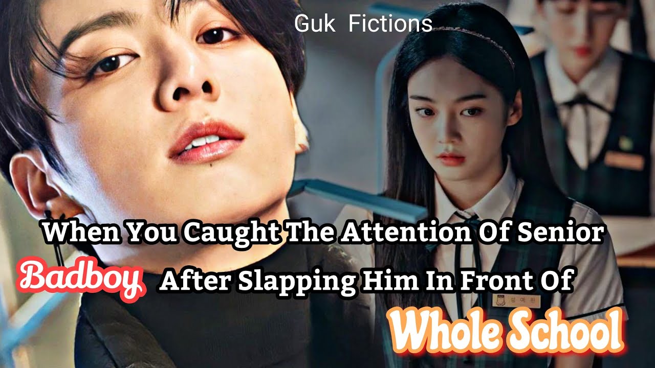 When You Caught The Attention Of Senior Badboy Heartthrob After Slapping Him In Front| Jungkook FF