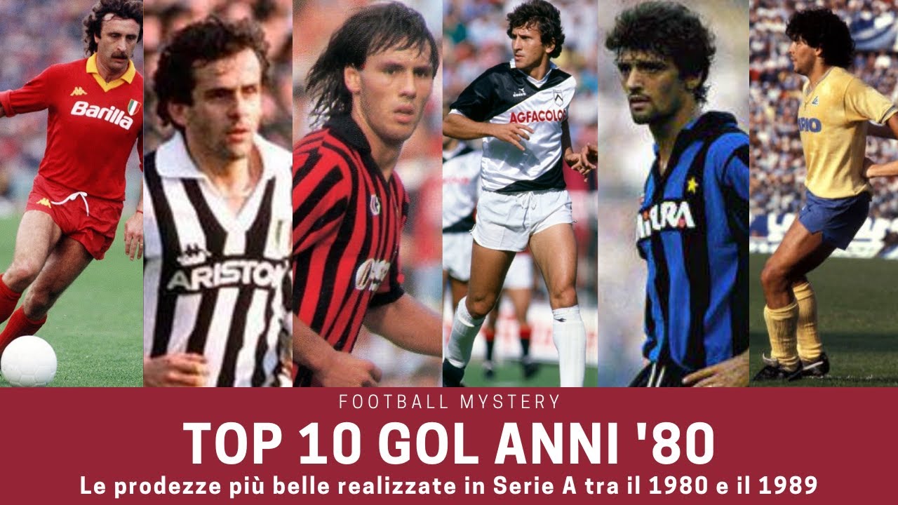 I GOL PIÙ BELLI DEGLI ANNI 80: TOP 10, le prodezze dei campioni dell'epoca