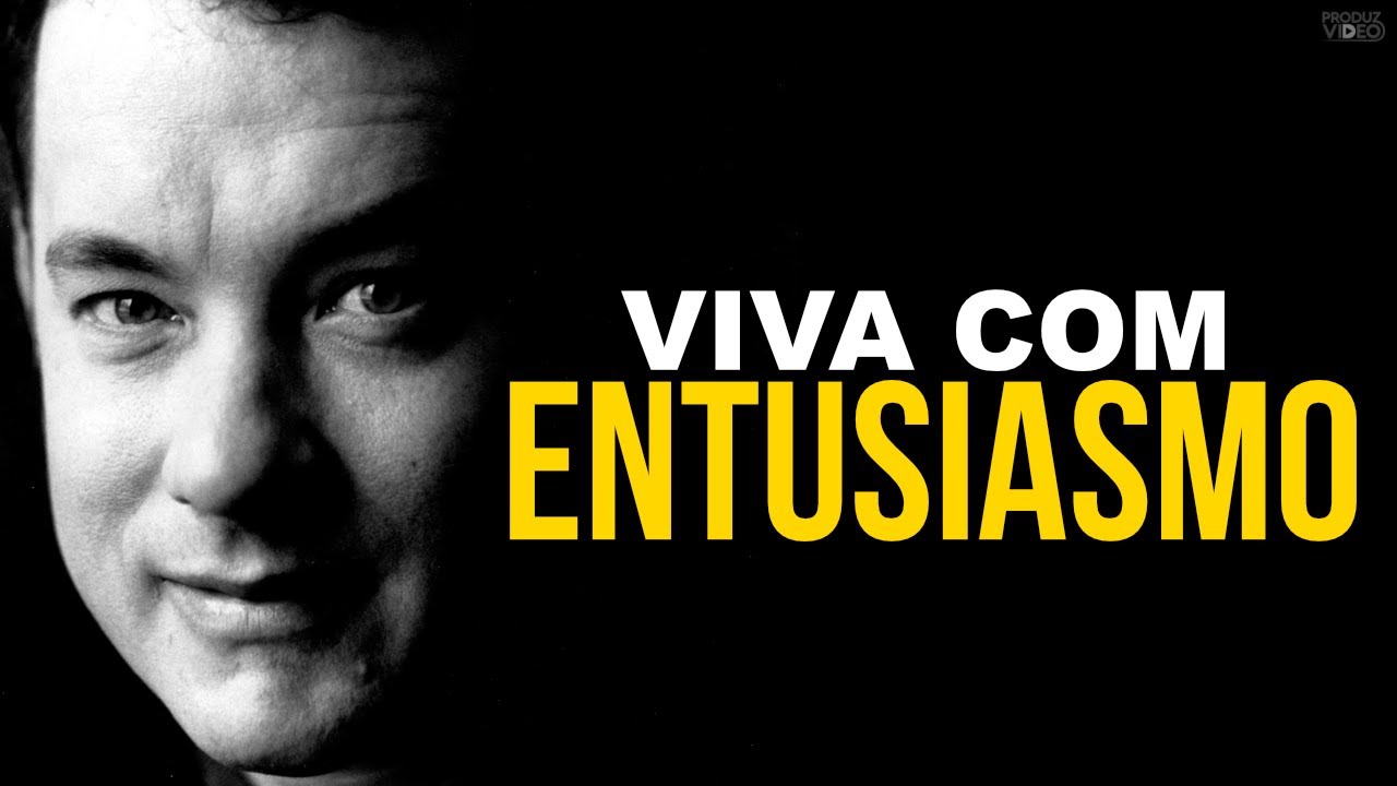 VIVA COM ENTUSIASMO! FAÇA TUDO COM ENTUSIASMO! ( Video Motivacional )