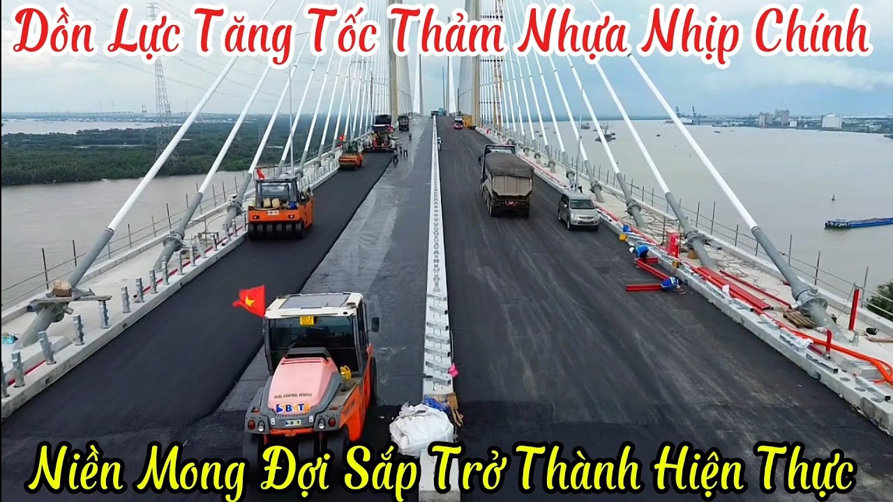 Dồn Lực Tăng Tốc Thảm Nhựa Nhịp Chính Cầu Bình Khánh | Niềm Mong Đợi Bấy Lâu Nay   23/8/2025