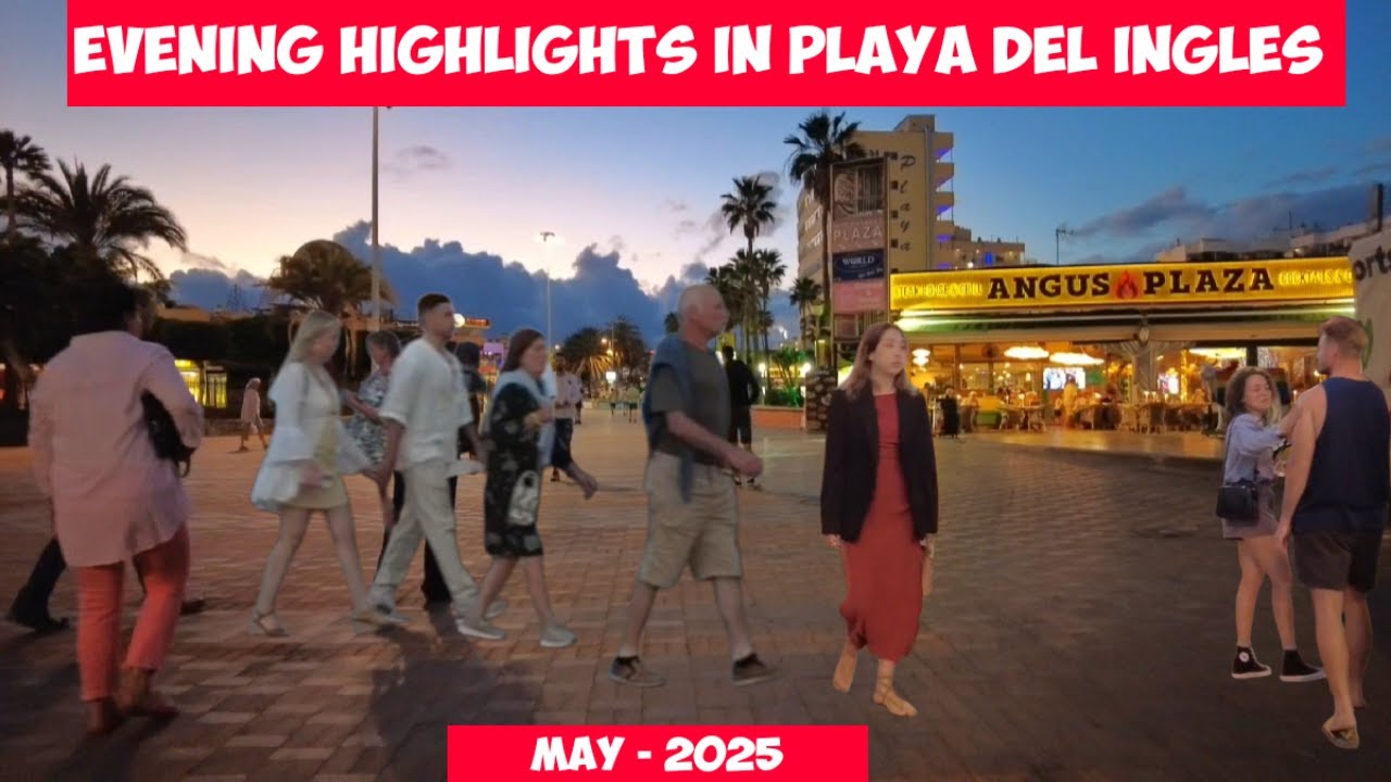 Gran Canaria 🌴EVENING HIGHLIGHTS IN PLAYA DEL INGLES- MAY -2025