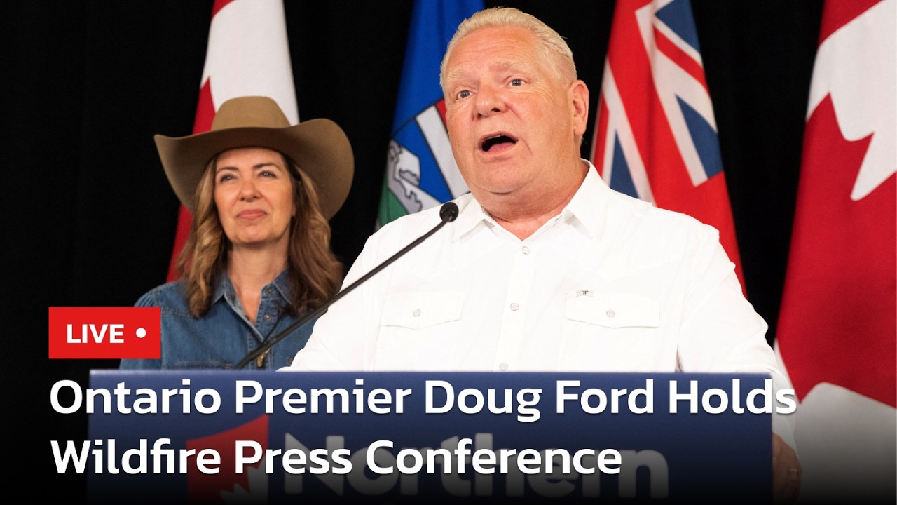 LIVE | Ontario Premier Doug Ford Holds Press Conference on Province's Wildfire Response | AC113