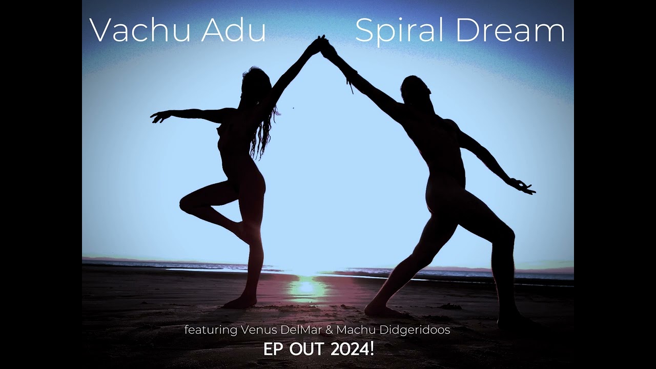 Spiral Dream: an Organic Handpan Didgeridoo Flute & Voice Journey by Vachu Adu