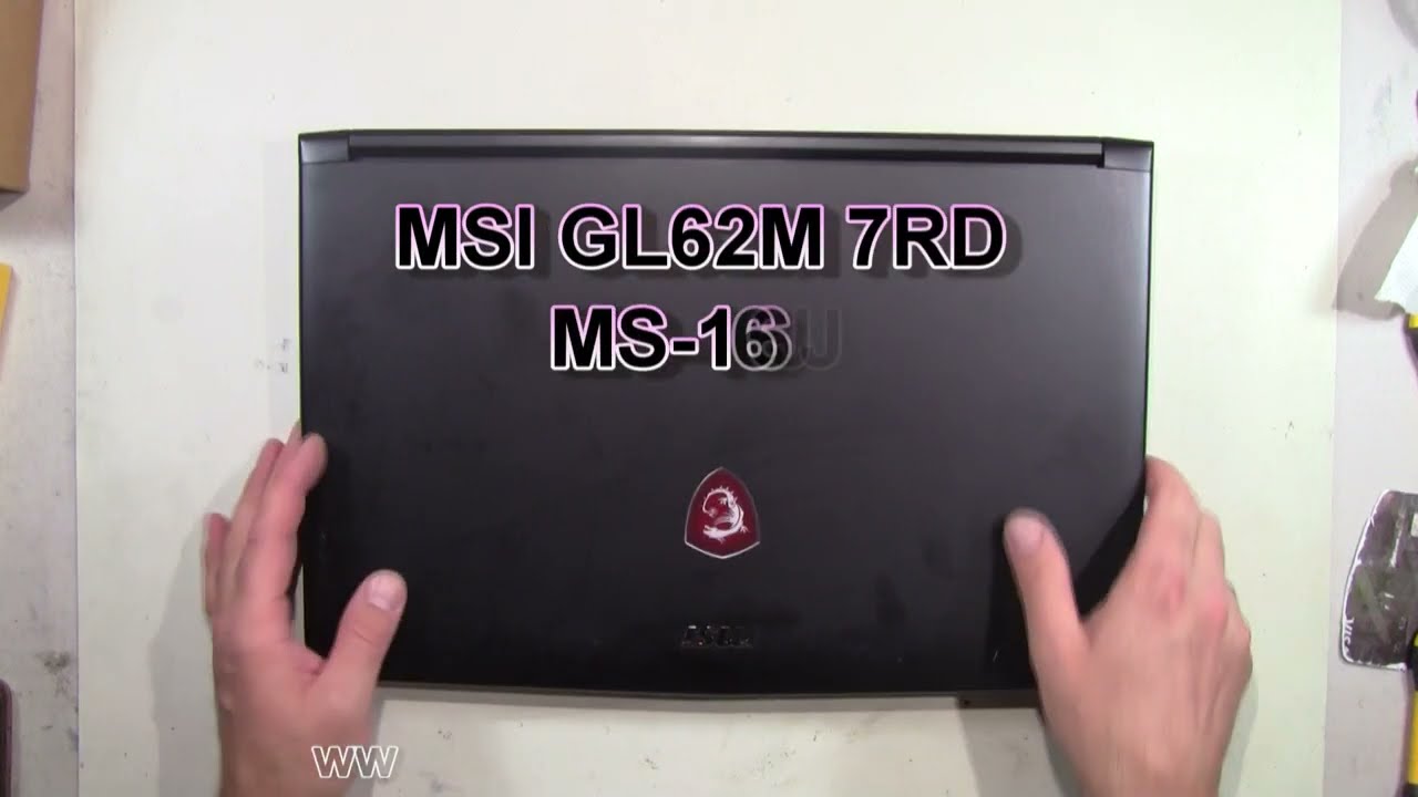 MSI GL62M 7RD MS-16J9 How To Complete Take Apart Full Disassembly Nothing Left