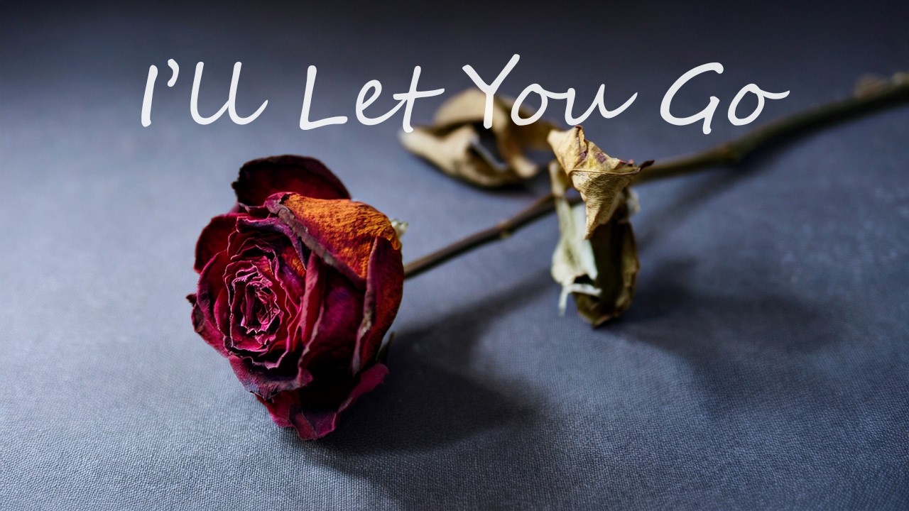I’ll Let You Go | A Song About Loving Enough to Walk Away (Official Audio)