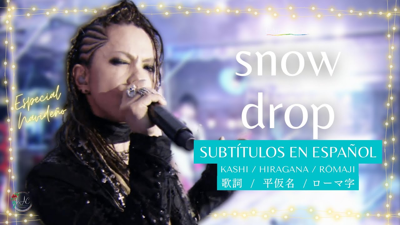 snow drop - L&rsquo;Arc~en~Ciel  [20th L&rsquo;Anniversary Live -Day 2-] + Sub. Espa&ntilde;ol [CC]