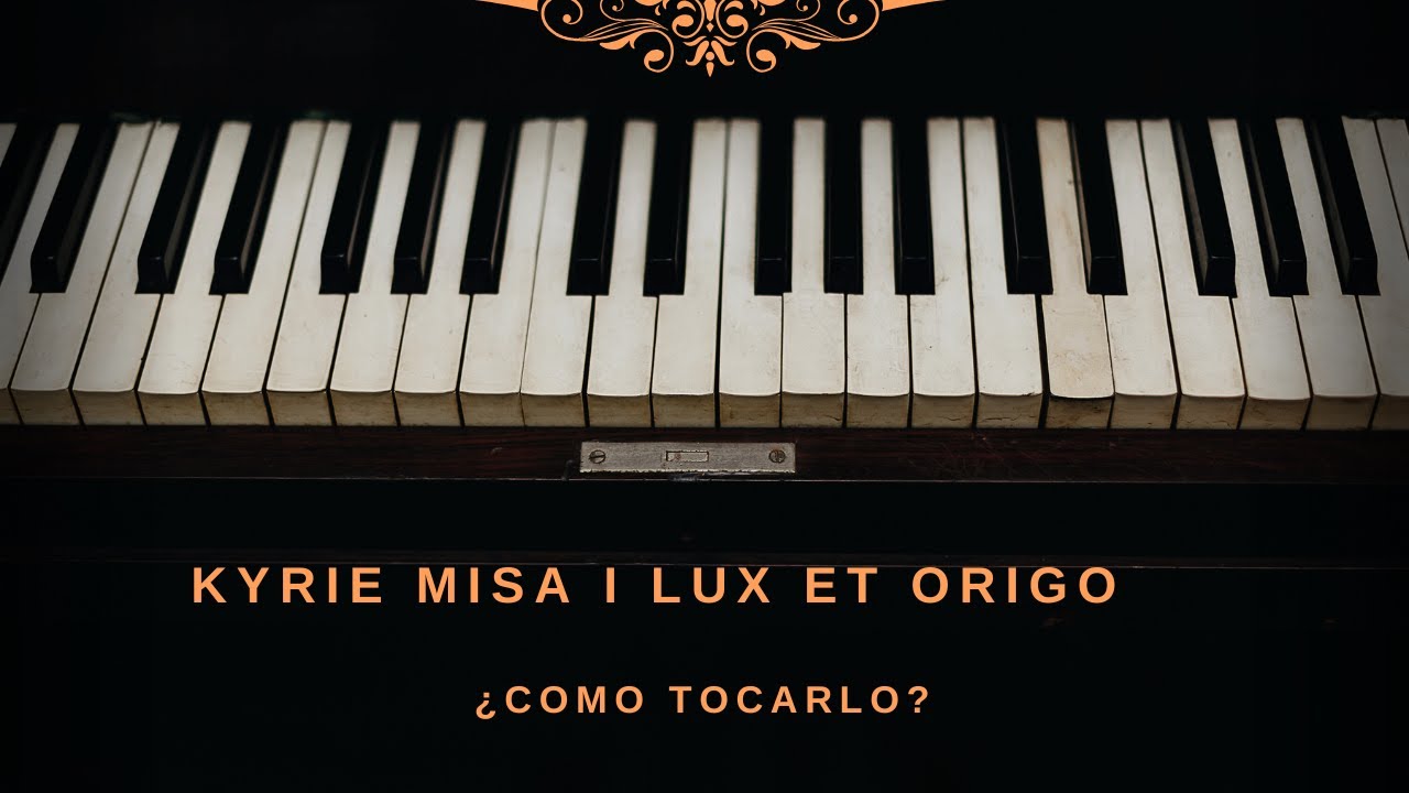 Kyrie Misa I, Lux et Origo | Organ Traditional