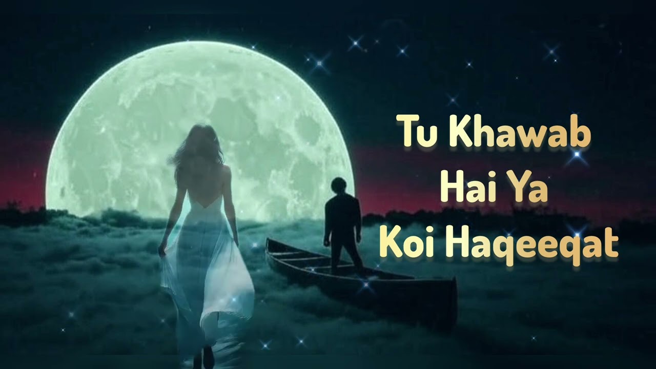 Tu Khawab Hai Ya Koi Haqeeqat | Most Desperate Love song | Dream Believe | Official| 2025
