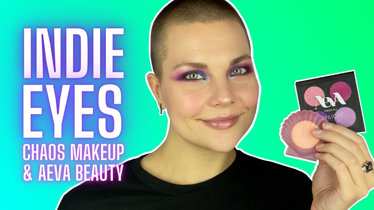 INDIE EYES - featuring Chaos Makeup & Aeva Beauty