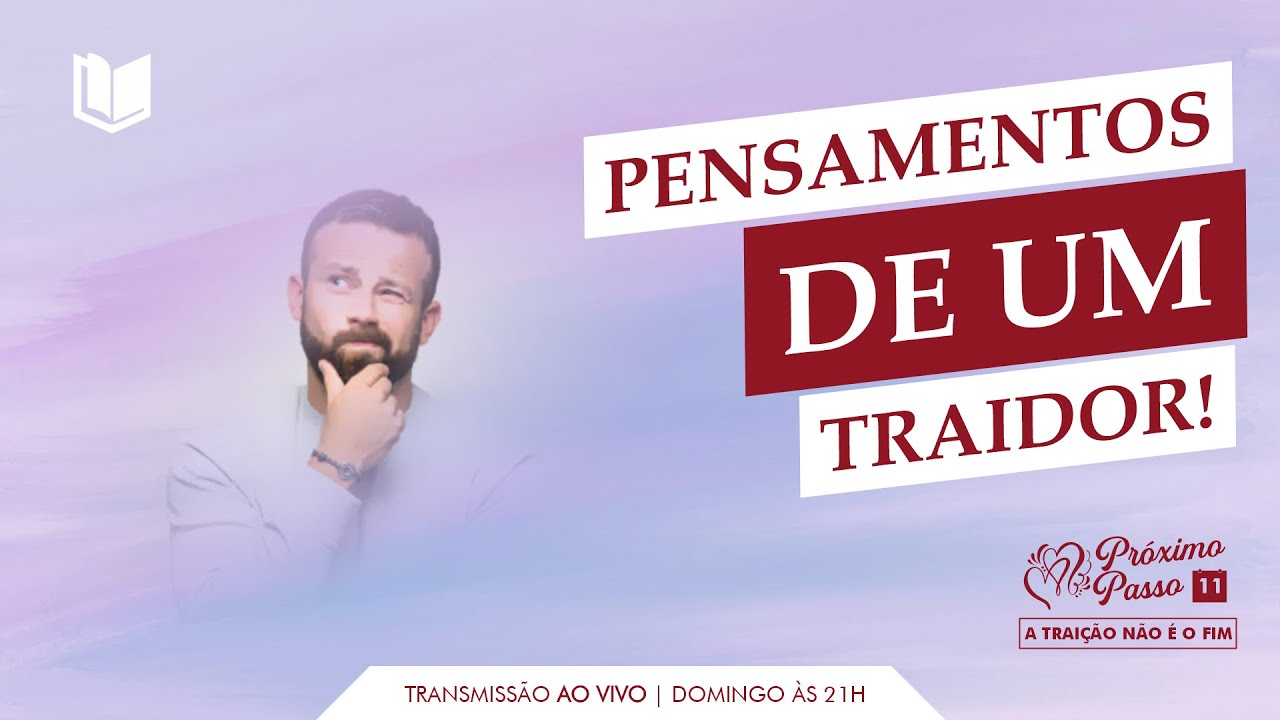 (11) PRÓXIMO PASSO - PENSAMENTOS DE UM TRAIDOR!