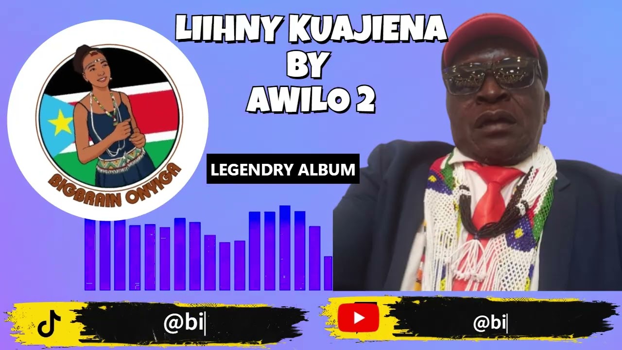 AWILO 2 - LIIHNY KUAJIENA - SOUTH SUDAN LUO MUSIC - LEGENDARY ALBUM