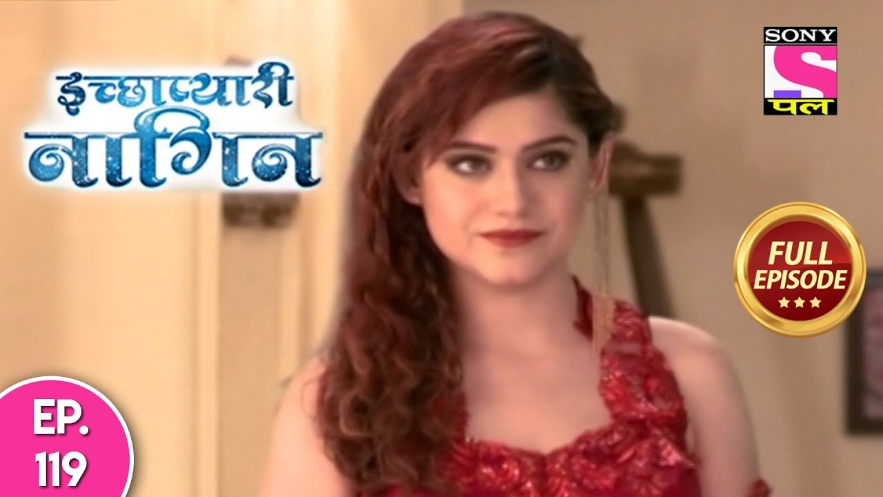 Icchapyaari Naagin - Full Episode 119 - 27th November, 2018