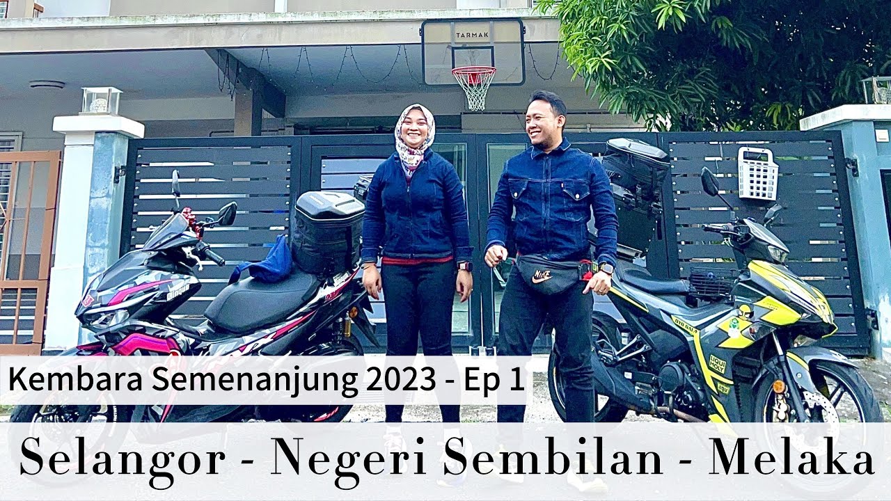 Kembara Semenanjung Ep 1 - Selangor / Negeri Sembilan / Melaka
