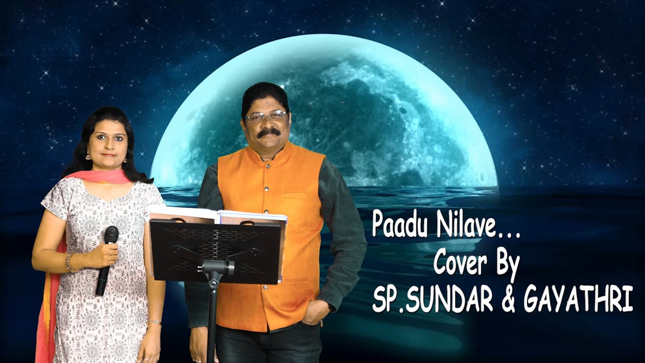🌛🌜Paadu Nilaave | Cover By SP.SUNDAR & GAYATHRI | Deiveega Raagangal