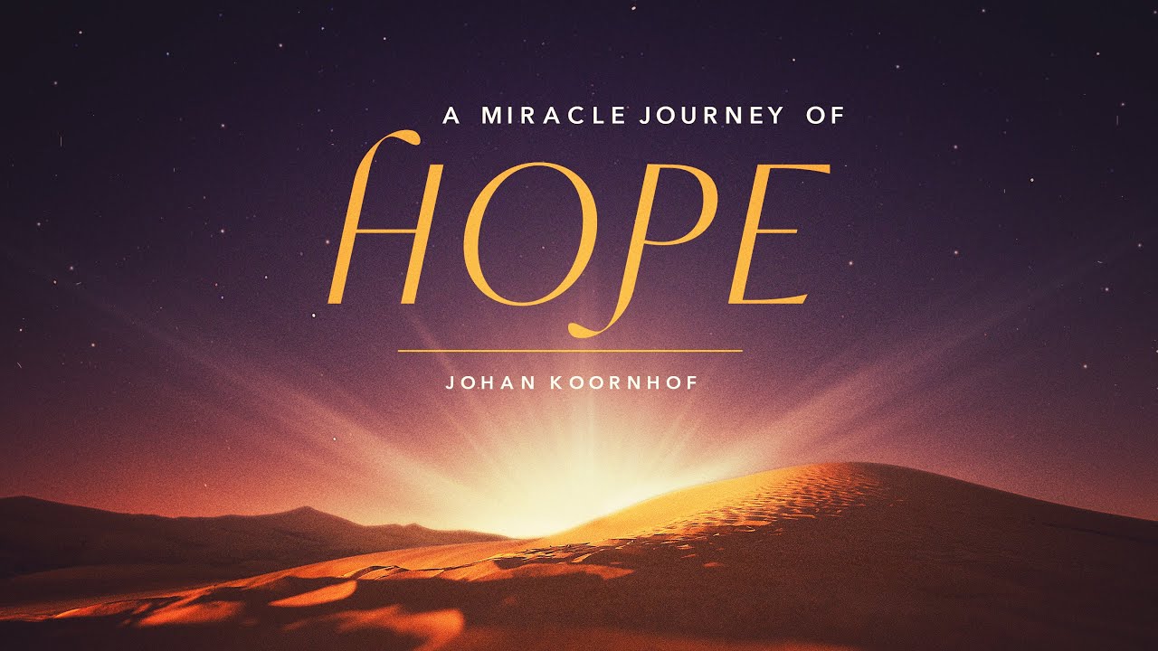 A Miracle Journey of Hope  - Deur Johan Koornhof