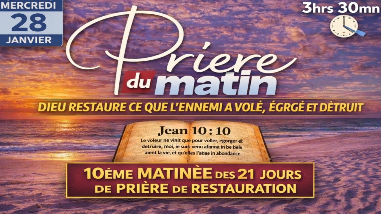 PRIERE DU MATIN MERCREDI 28 JANVIER  -  DIEU RESTAURE CE QUE L’ENNEMI A VOLÉ, ÉGORGÉ ET DÉTRUIT