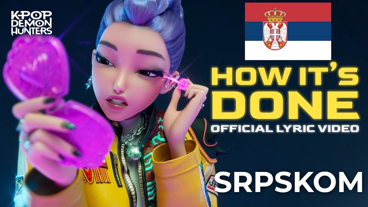 HOW IT'S DONE NA SRPSKOM (Lyrics) KPop Demon Hunters Huntrix