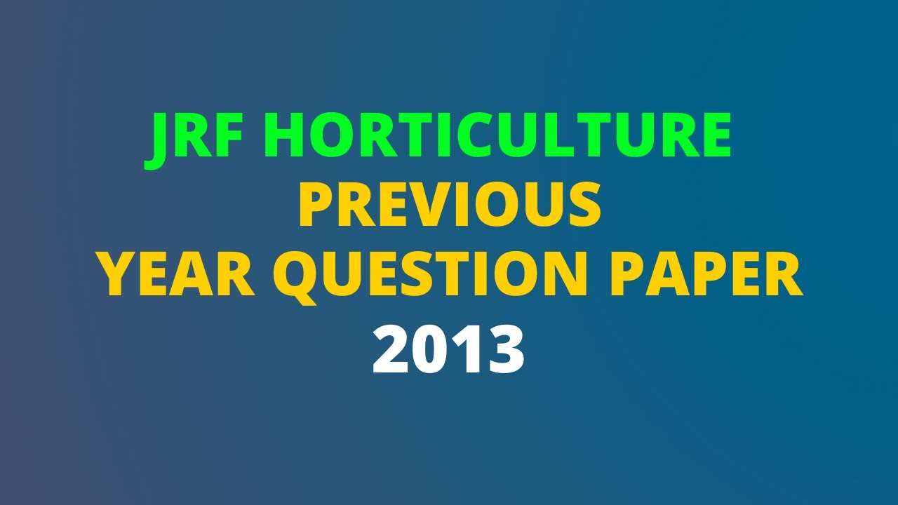 JRF HORTICULTURE PREVIOUS YEAR PAPER - 2013