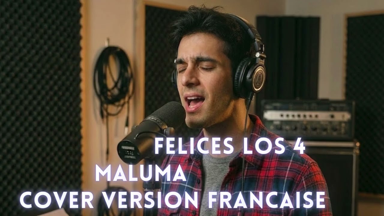 Felices Los 4 Maluma Baby French Cover Traduction Adaptation Française Reprise En Francais Studio