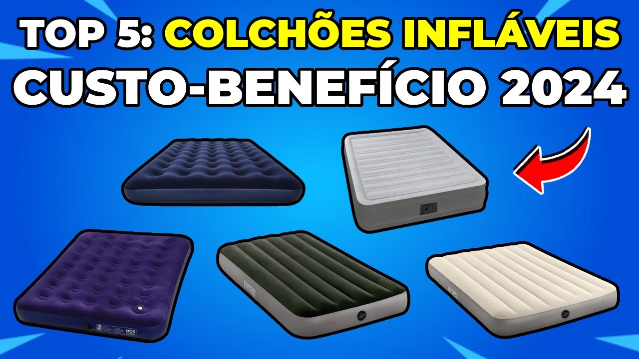 Top 5 Colchões Infláveis de 2024: Conforto e Praticidade para Suas Aventuras!