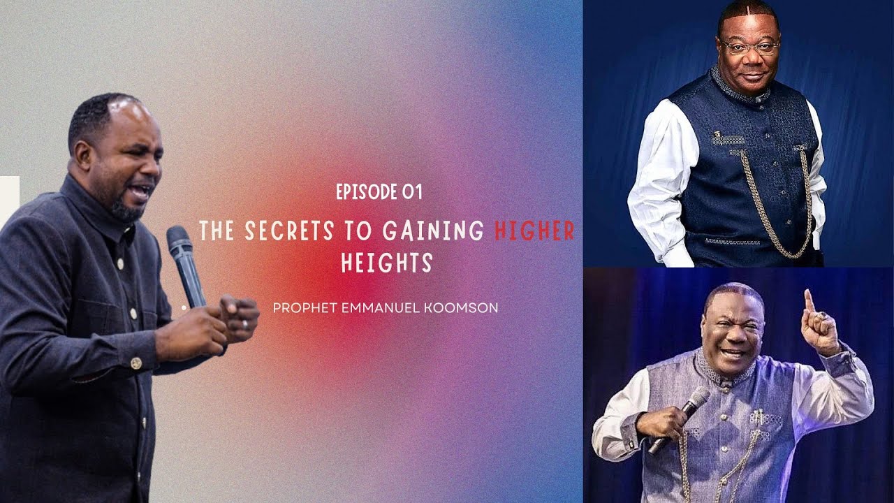 HEIGHER HEIGHTS EXPERIENCE || EPISODE 01 || TRANSFORMATION SERVICE || PROPHET EMMANUEL KOOMSON