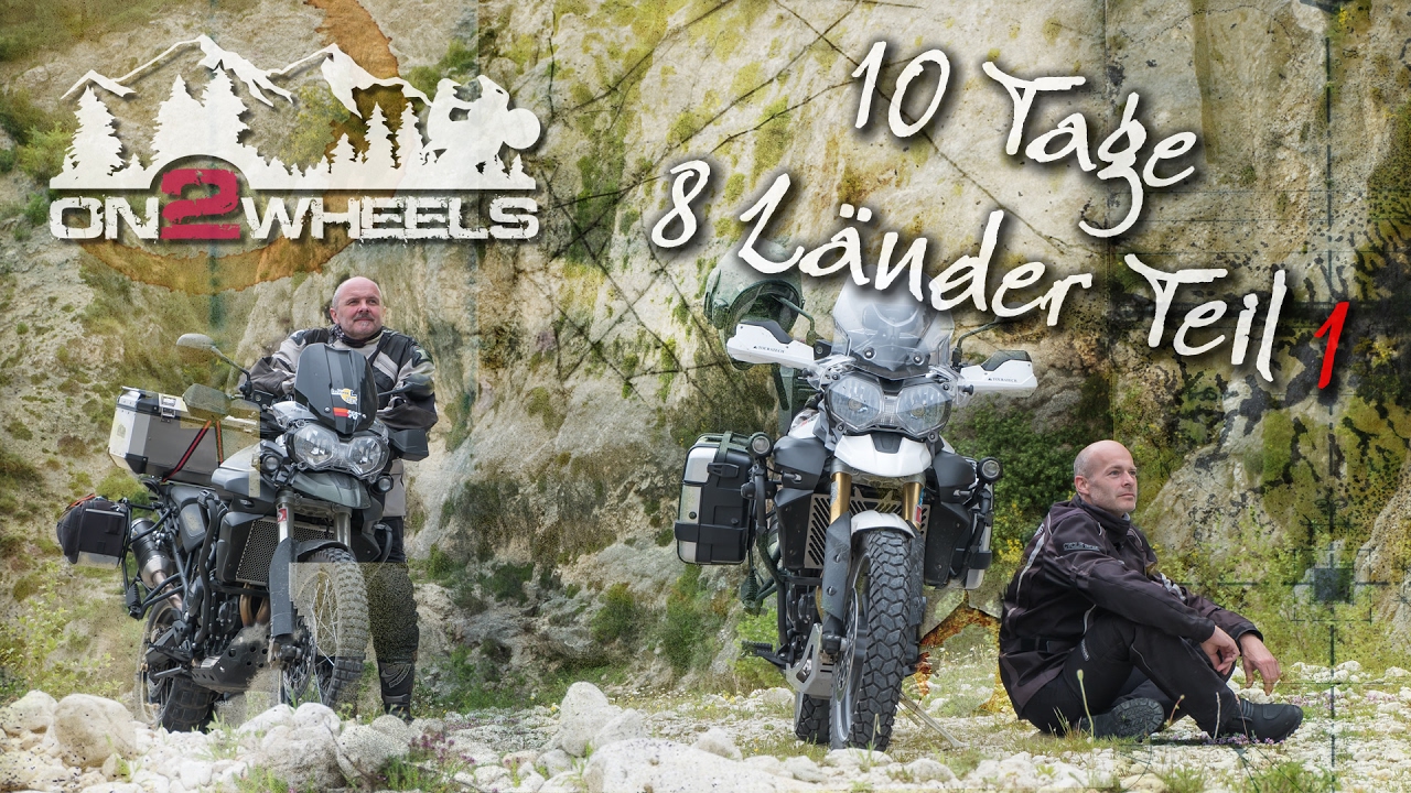 10 TAGE 8 LÄNDER Part 1 | Triumph Tiger 800 XC | on2wheels.at | TKC 70 / TKC 80