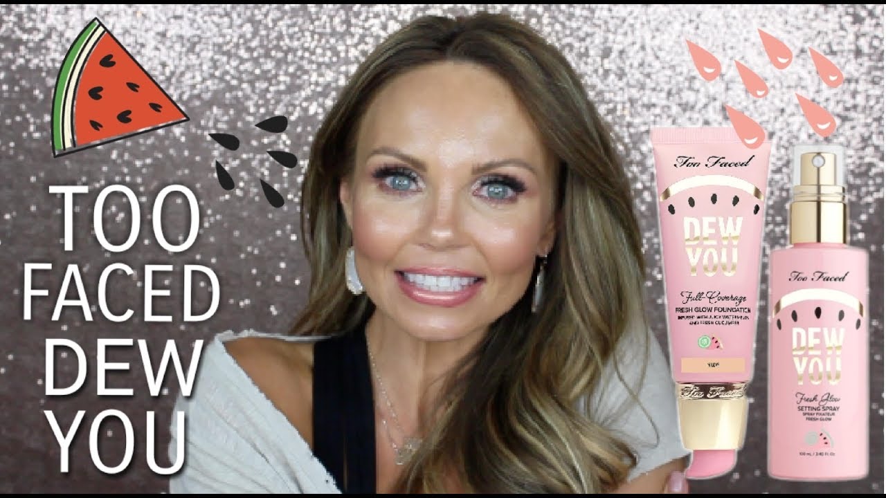 🍉NEW TOO FACED DEW YOU FOUNDATION🍉...FULL WEAR TEST...35 & OVER...