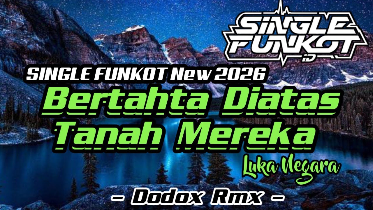 SINGLE FUNKOT ‼️ - Bertahta Diatas Tanah Mereke [ Luka Negara ] Hard New 2026 - ( Dodox Rmx )