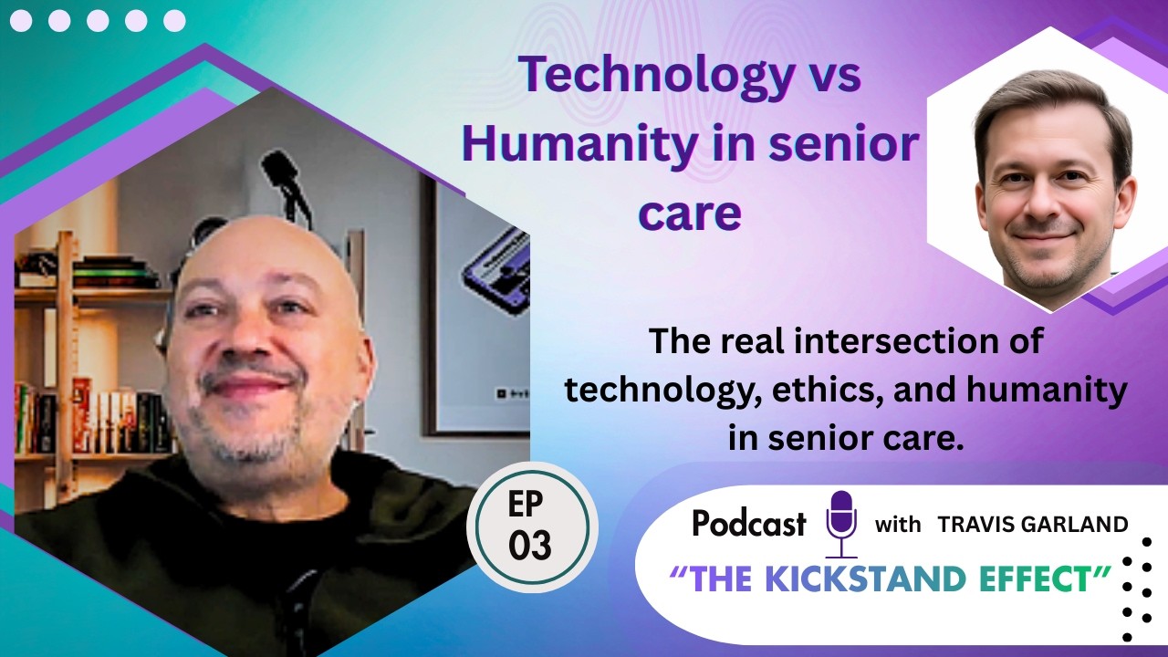 Technology vs Humanity in senior care | The Kickstand Effect