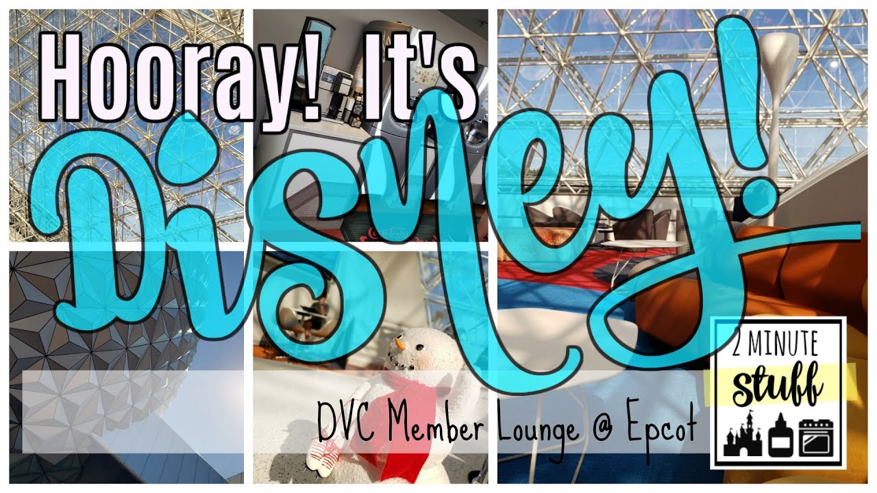 Epcot tips & tricks || DVC MEMBER LOUNGE || my favorite place ever!
