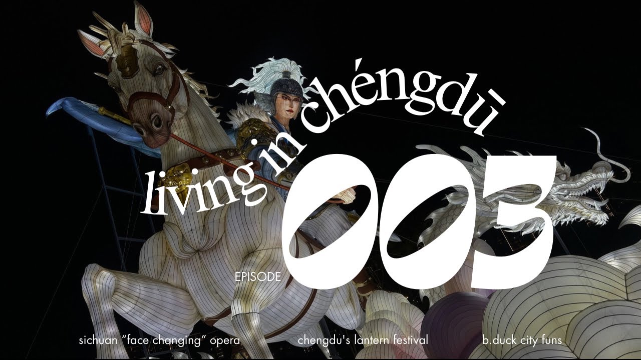 living local🇨🇳| sichuan face changing opera (变脸), chengdu's lantern festival, b.duck  city funs