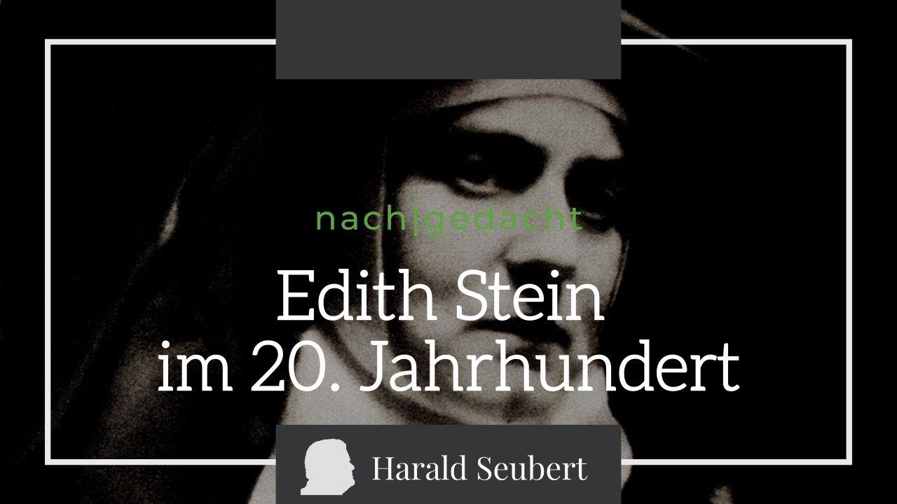 Edith Stein (1891-1942) im 20. Jahrhundert [nach|gedacht 92]