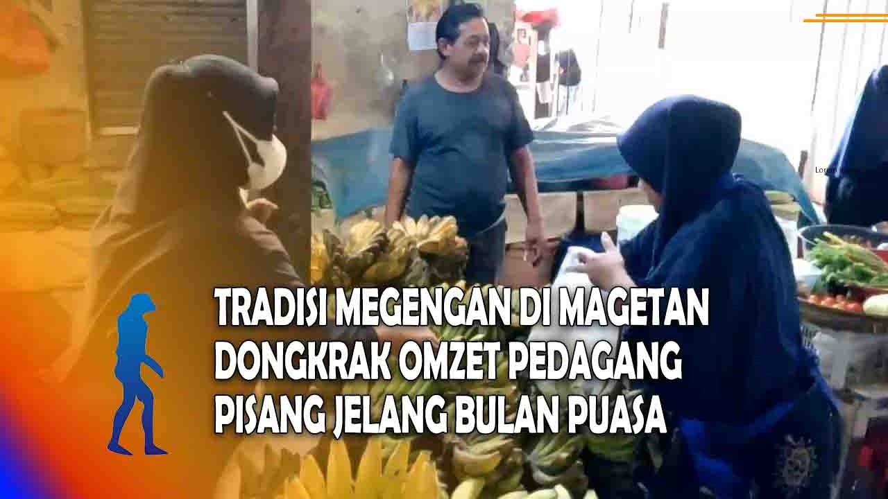 MAGETAN Tradisi Megengan Di Magetan Dongkrak Omzet Pedagang Pisang Jelang Bulan Puasa