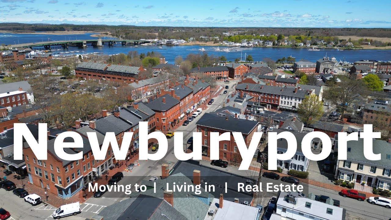 Moving To Newburyport MA | Newburyport Real Estate & Things You Should Know