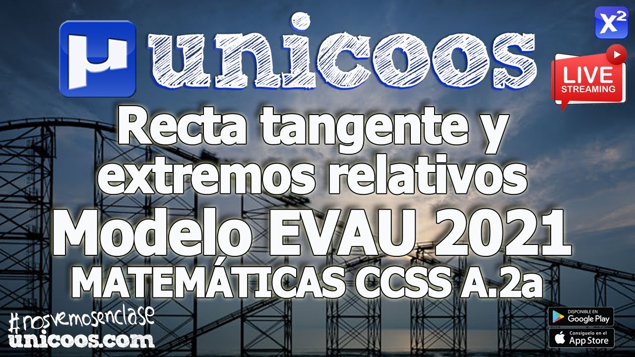 LIVE!!! MÓDELO EVAU 2021 - MATEMATICAS CCSS 01 - EJERCICIO A.2a - Recta tangente