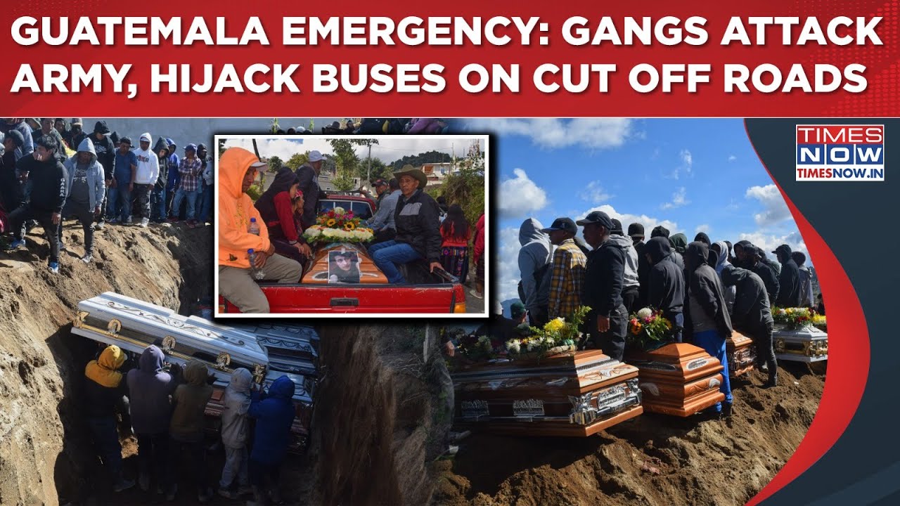 Guatemala Emergency: Watch Armed Gangs Attack Military, Police Posts| Roads Cut Off, Buses Hijacked